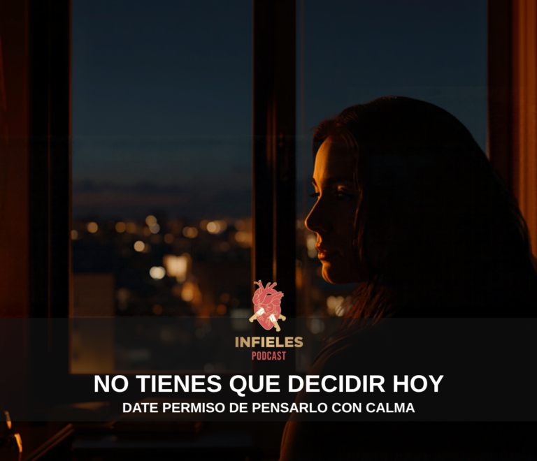 No tienes que decidir hoy